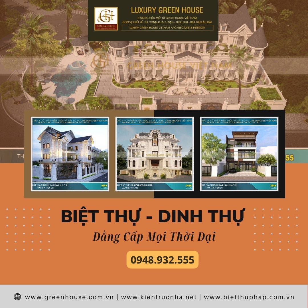 Green House Việt Nam chuyên thiết kế, thi công lâu đài, dinh thự đẳng cấp mọi thời đại