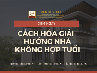 Xem ngay: Chuyên gia chỉ cách hóa giải hướng nhà không hợp tuổi